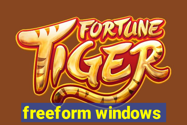 freeform windows